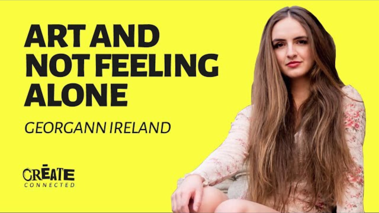 Art and Not Feeling Alone — Georgann Ireland