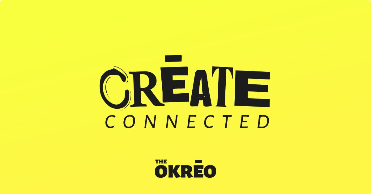 Create Connected, powered by The Okreo (on a yellow background)